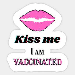 Kiss me, I am vaccinated in black and light pink Sticker